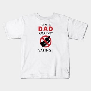 I Am A Dad Against Vaping Kids T-Shirt